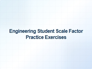 From Blueprints to Reality: Scale Factor Exercises for Engineering Students