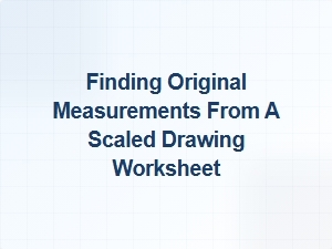 Determining Original Dimensions From a Scale Drawing